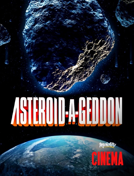 Molotov Channels Cinéma - Asteroid-A-Geddon