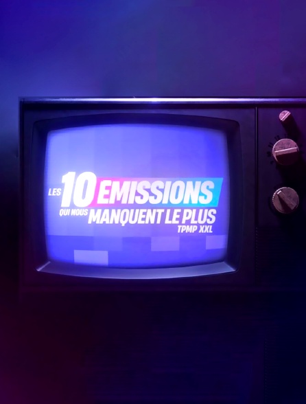 Les 10 émissions qui nous manquent le plus