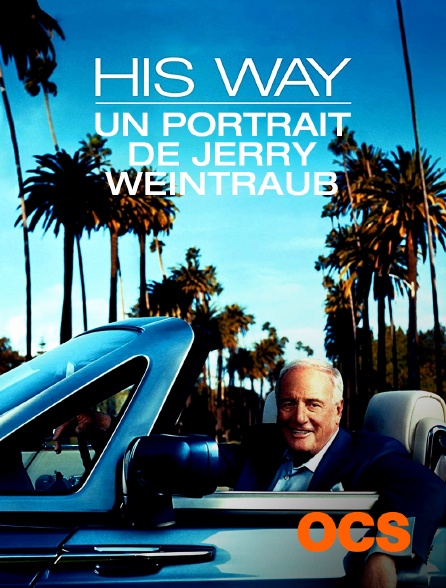 OCS - His Way : Un portrait de Jerry Weintraub