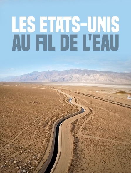 Les Etats-Unis au fil de l'eau