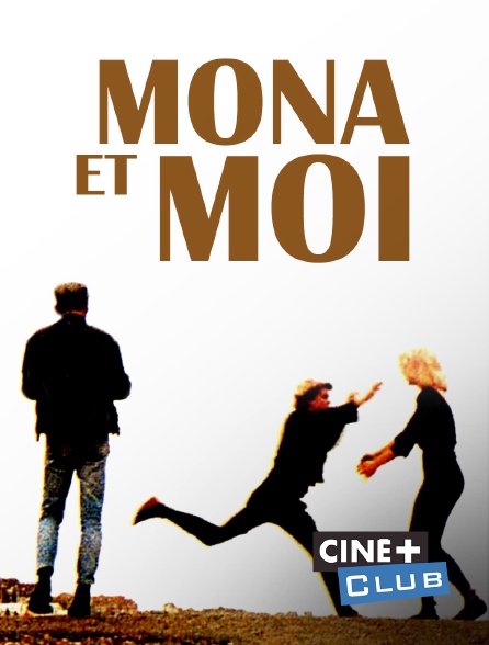 Ciné+ Club - Mona et moi