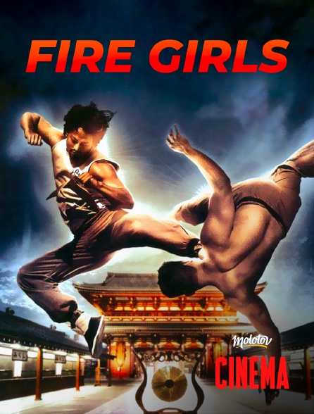 Molotov Channels Cinéma - Fire Girls