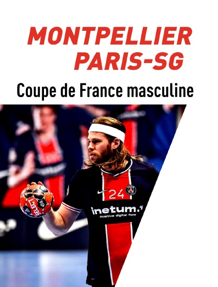 Handball - Coupe de France masculine : Finale - Montpellier /  Paris-SG