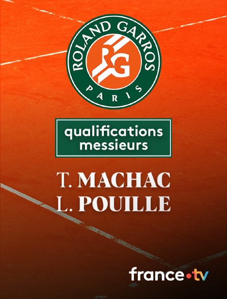 France.tv - Tennis - 1er tour des qualifications Roland-Garros : T.Machac (CZE) / L.Pouille (FRA)