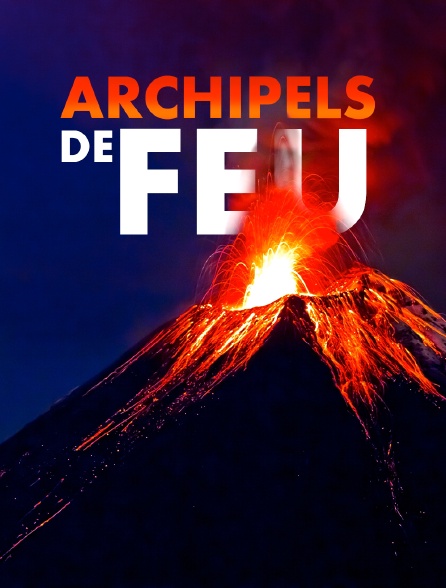 Archipels de feu