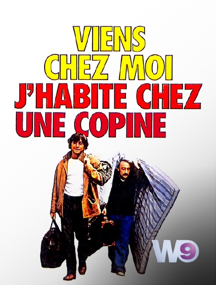 W9 - Viens chez moi, j'habite chez une copine