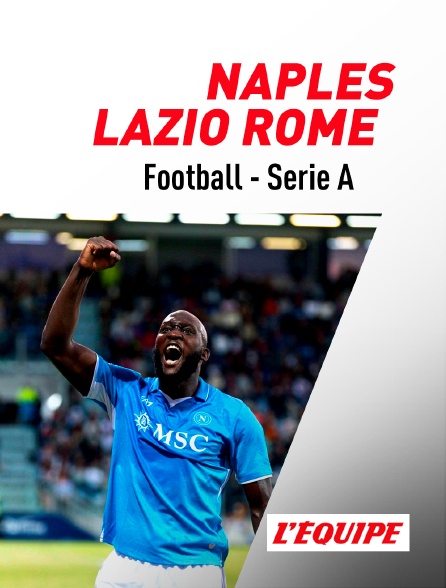 L'Equipe - Football - Serie A : Naples / Lazio Rome