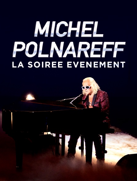 Michel Polnareff, la soirée évènement