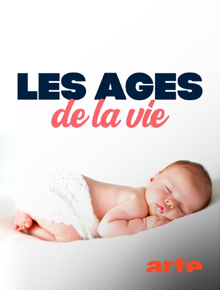 Arte - Les âges de la vie