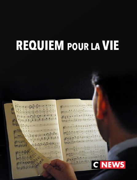 CNEWS - Requiem pour la vie