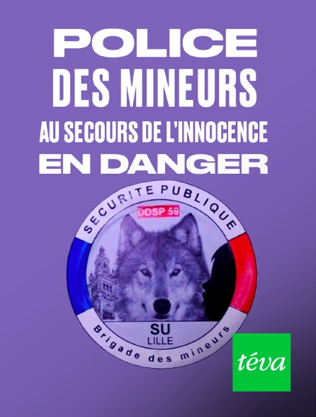 Téva - Police des mineurs : au secours de l'innocence en danger