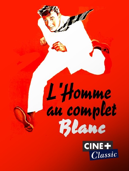 Ciné+ Classic - L'homme au complet blanc