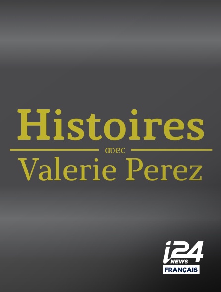 i24 News - L'Histoire avec Valérie Perez