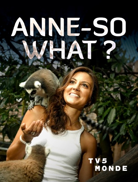 TV5MONDE - Anne-so what ?