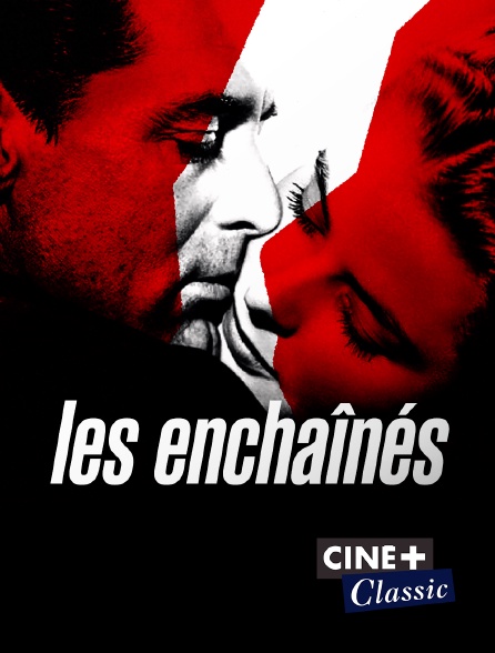Ciné+ Classic - Les Enchaînés