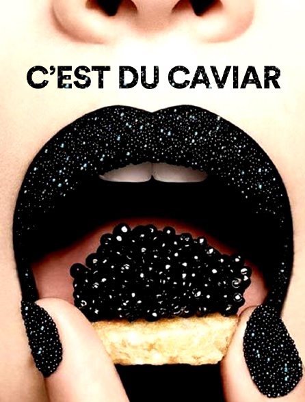 C'est du caviar