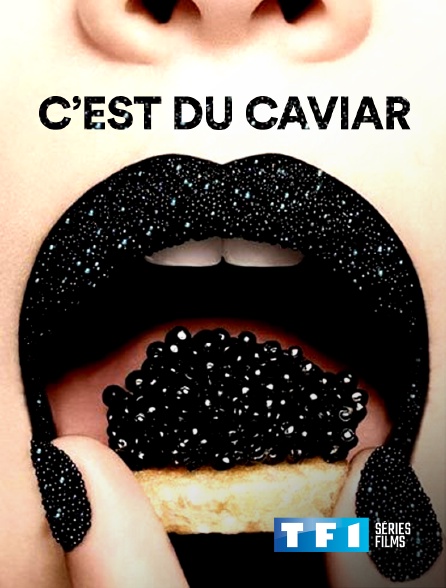 TF1 Séries Films - C'est du caviar