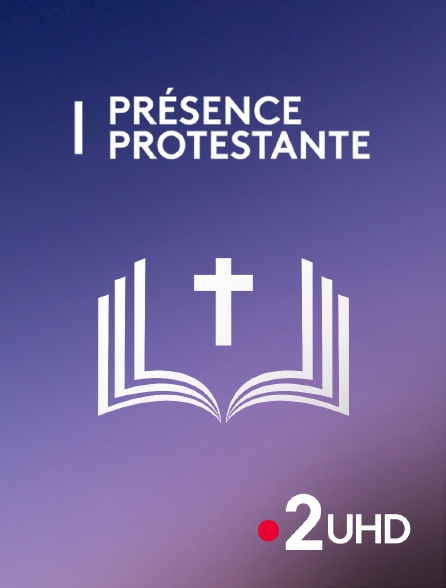 France 2 UHD - Présence protestante