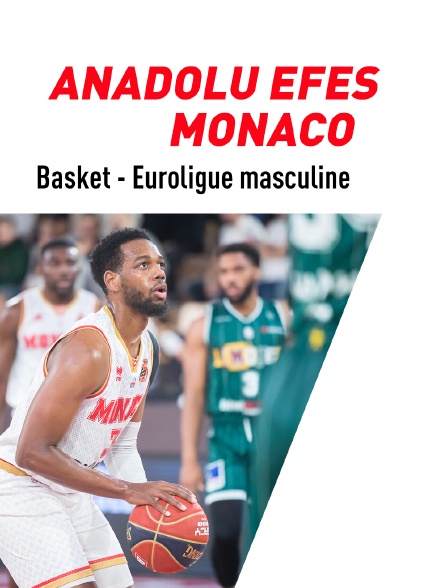 Basket-ball - Euroligue masculine : Anadolu Efes / Monaco