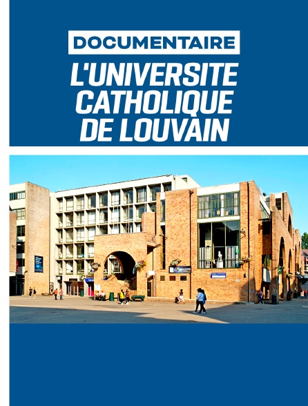 L'Université catholique de Louvain - Entre tradition et modernité