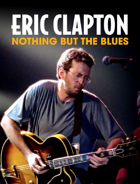 Eric Clapton : Nothing But the Blues