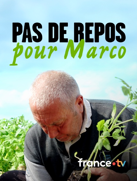 france.tv - Pas de repos pour Marco