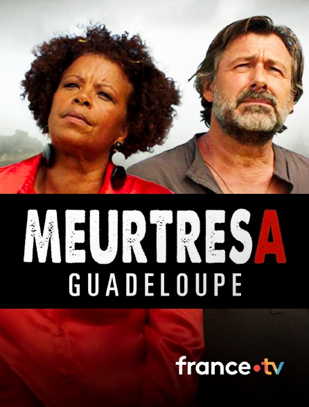 france.tv - Meurtres en Guadeloupe