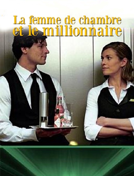 La femme de chambre et le millionnaire