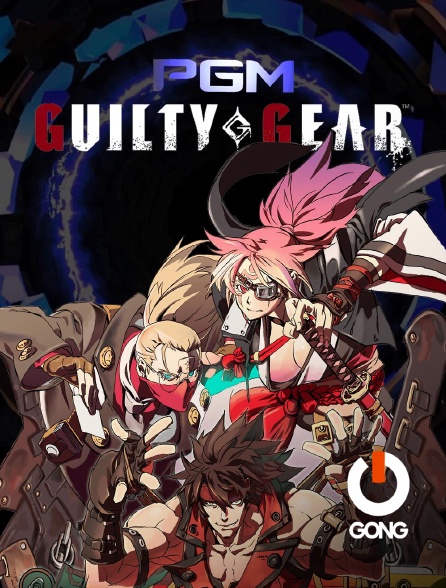 GONG - E-sport - Pgm Guilty Gears