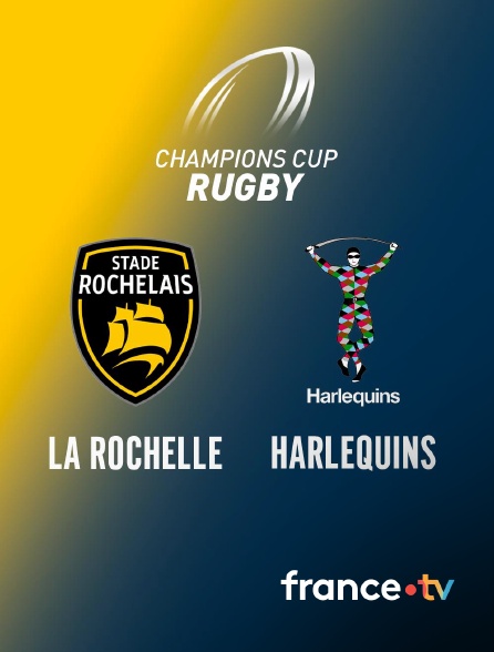 france.tv - Rugby - Champions Cup : La Rochelle / Harlequins en replay