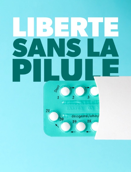 Liberté sans la pilule