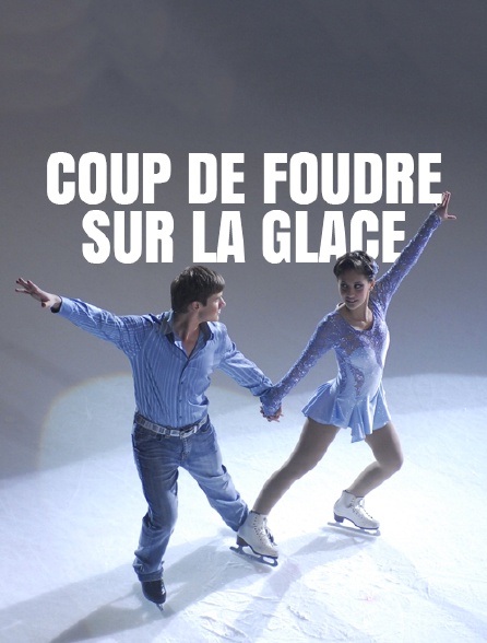 Coup de foudre sur la glace
