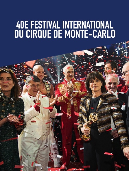 40e Festival International du Cirque de Monte-Carlo