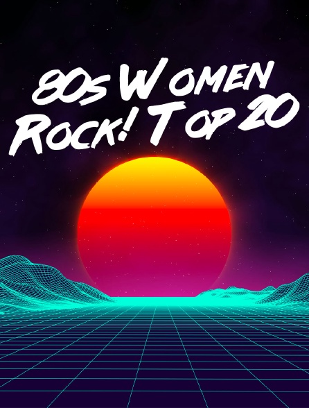 80s Women Rock! Top 20