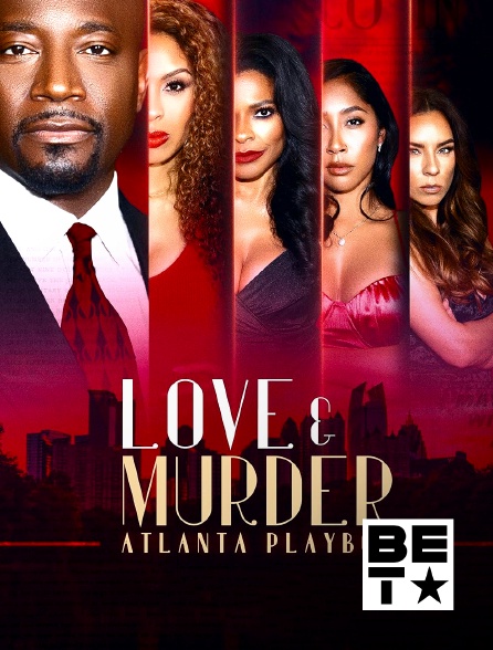 BET - Love & Murder: Atlanta Playboy - 13/09/2024 à 22h30