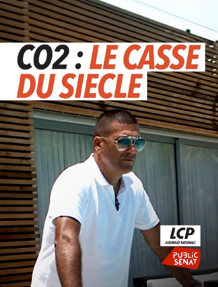 LCP Public Sénat - CO2 : le casse du siècle