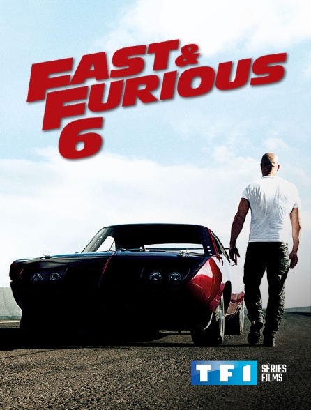 TF1 Séries Films - Fast & Furious 6