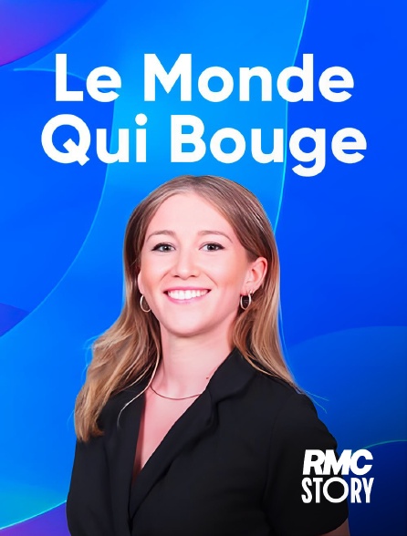 RMC Story - Le monde qui bouge