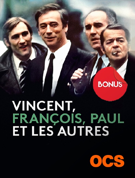 OCS - Vincent, François, Paul et les autres, le bonus