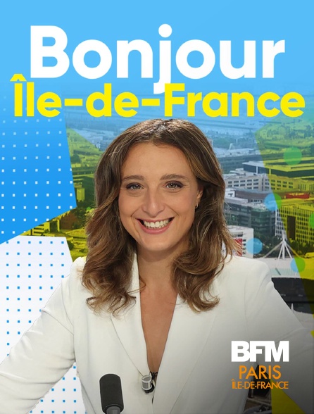 BFM Paris Île-de-France - Bonjour Paris