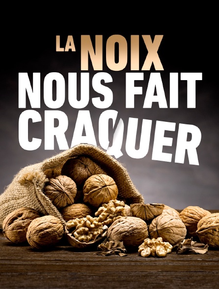 La noix nous fait craquer