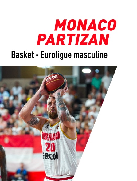 Basket-ball - Euroligue masculine : Monaco / Partizan Belgrade