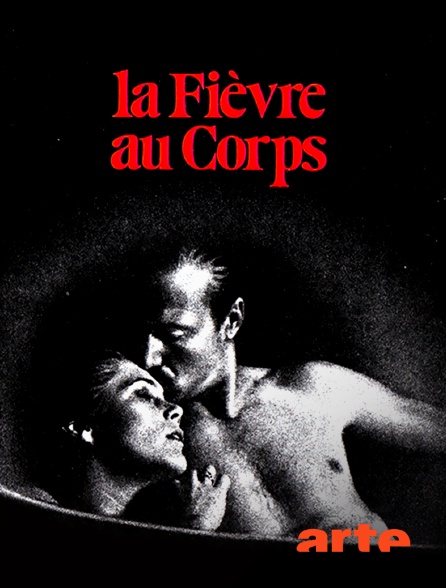 Arte - La fièvre au corps
