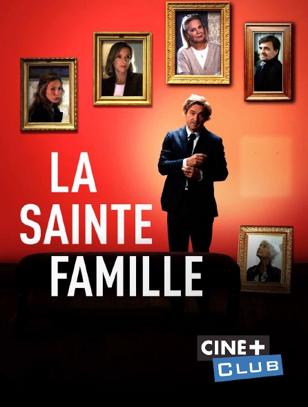 Ciné+ Club - La sainte famille