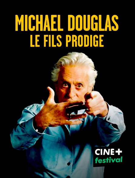 CINE+ Festival - Michael Douglas, le fils prodige