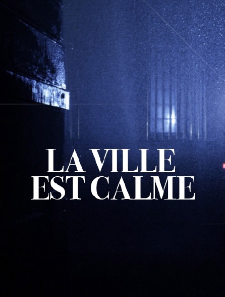 La ville est calme
