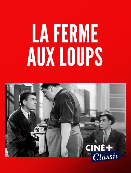 Ciné+ Classic - La ferme aux loups