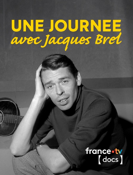 France TV Docs - Une journée avec Jacques Brel