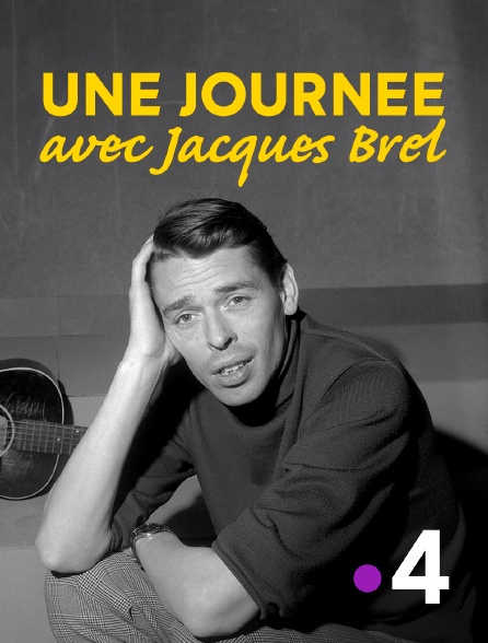 France 4 - Une journée avec Jacques Brel