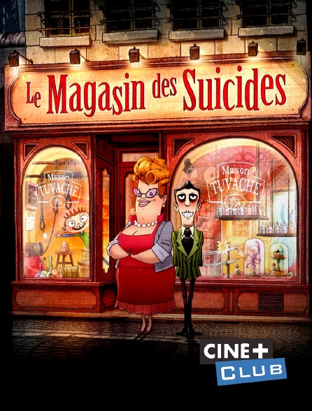 Ciné+ Club - Le magasin des suicides